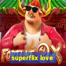 superflix love